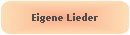 Eigene Lieder
